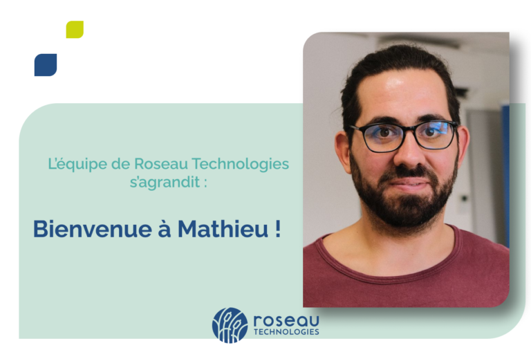 L'équipe de Roseau Technologies compte un nouveau membre : Mathieu Brugeron